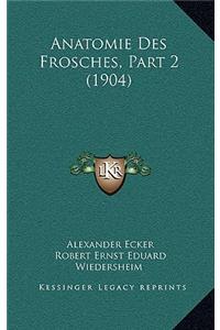 Anatomie Des Frosches, Part 2 (1904)