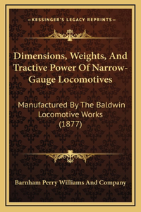 Dimensions, Weights, And Tractive Power Of Narrow-Gauge Locomotives