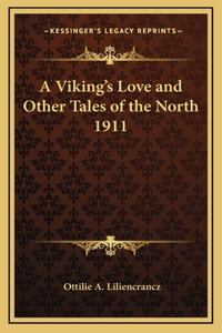 A Viking's Love and Other Tales of the North 1911