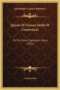 Speech Of Truman Smith Of Connecticut