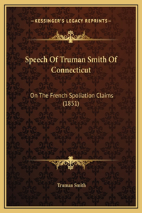 Speech Of Truman Smith Of Connecticut