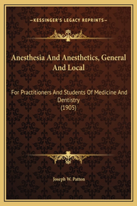 Anesthesia And Anesthetics, General And Local
