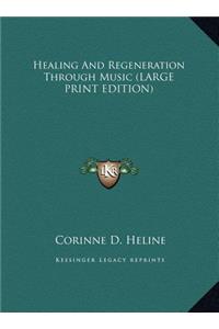 Healing and Regeneration Through Music