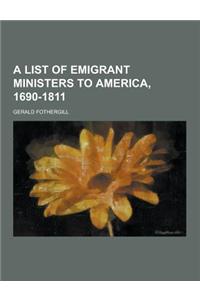 A List of Emigrant Ministers to America, 1690-1811