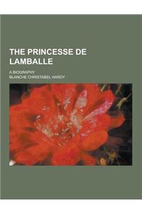 The Princesse de Lamballe; A Biography