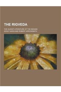 The Rigveda; The Oldest Literature of the Indians