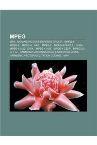 MPEG: MP3, Moving Picture Experts Group, MPEG-1, MPEG-2, MPEG-4, Aac, MPEG-7, MPEG-4 Part 3, H.264, MPEG-4 Sls, DIVX, MPEG-4