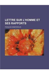 Lettre Sur L'Homme Et Ses Rapports