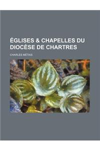 Eglises & Chapelles Du Diocese de Chartres