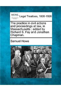 practice in civil actions and proceedings at law, in Massachusetts