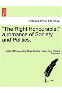 Right Honourable; A Romance of Society and Politics.