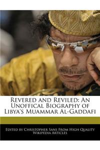 Revered and Reviled