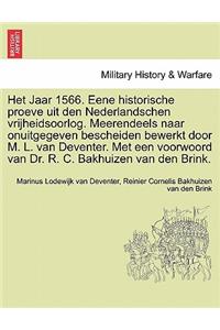 Het Jaar 1566. Eene Historische Proeve Uit Den Nederlandschen Vrijheidsoorlog. Meerendeels Naar Onuitgegeven Bescheiden Bewerkt Door M. L. Van Deventer. Met Een Voorwoord Van Dr. R. C. Bakhuizen Van Den Brink.