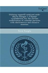 Utilizing Copper(i) Catalyzed Azide-Alkyne Huisgen 1,3-Dipolar Cycloaddition for the Surface Modification of Colloidal Particles with Electroactive an