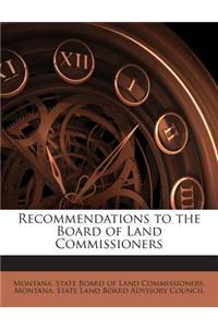 Recommendations to the Board of Land Commissioners
