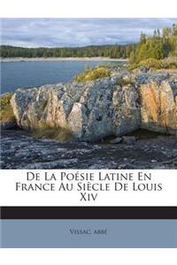De La Poésie Latine En France Au Siècle De Louis Xiv