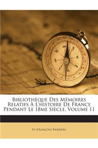 Bibliothèque Des Mémoires Relatifs À L'histoire De France Pendant Le 18me Siècle, Volume 11