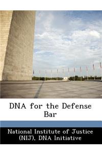 DNA for the Defense Bar