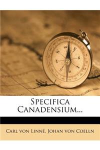 Specifica Canadensium...