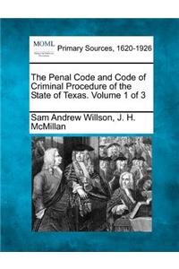 Penal Code and Code of Criminal Procedure of the State of Texas. Volume 1 of 3
