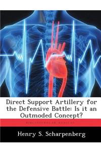 Direct Support Artillery for the Defensive Battle