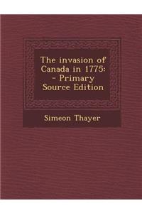 The Invasion of Canada in 1775
