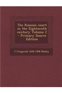 The Russian Court in the Eighteenth Century Volume 2