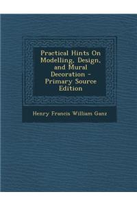 Practical Hints on Modelling, Design, and Mural Decoration