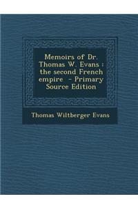 Memoirs of Dr. Thomas W. Evans