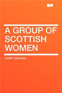 A Group of Scottish Women