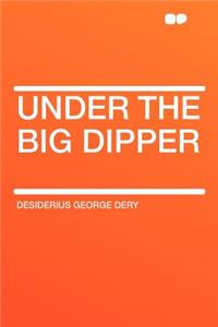 Under the Big Dipper