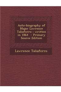 Auto-Biography of Major Lawrence Taliaferro: Written in 1864