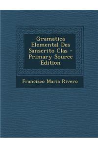 Gramatica Elemental Des Sanscrito Clas - Primary Source Edition