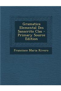 Gramatica Elemental Des Sanscrito Clas - Primary Source Edition