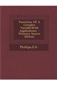 Functions of a Complex Variablewith Applications. - Primary Source Edition
