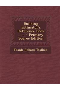 Building Estimator's Reference Book ......