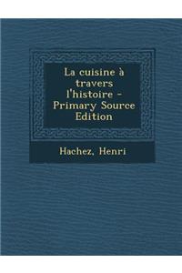 La cuisine à travers l'histoire