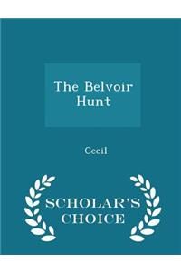 The Belvoir Hunt - Scholar's Choice Edition