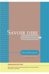 Savoir dire, Enhanced 2nd Edition (with Premium Web Site Printed Access Card)