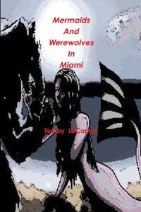 Mermaids And Werewolves In Miami