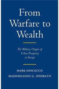 From Warfare to Wealth