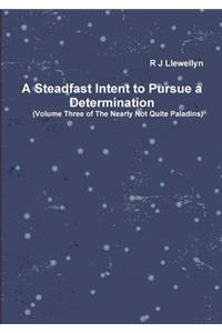 Steadfast Intent to Pursue a Determination