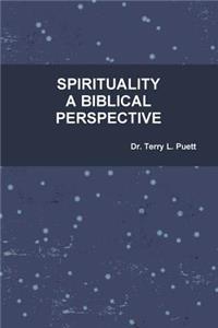 Spirituality a Biblical Perspective