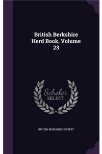 British Berkshire Herd Book, Volume 23