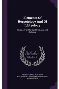 Elements Of Herpetology And Of Ichtyology