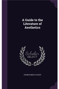 A Guide to the Literature of Aesthetics