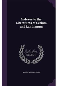 Indexes to the Literatures of Cerium and Lanthanum