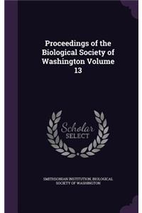 Proceedings of the Biological Society of Washington Volume 13