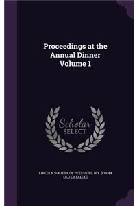 Proceedings at the Annual Dinner Volume 1