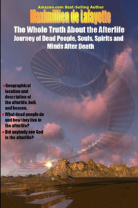 Whole Truth About the Afterlife